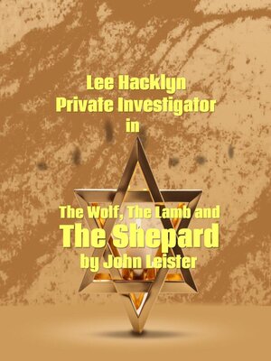 cover image of Lee Hacklyn Private Investigator in the Wolf, the Lamb and the Shepard